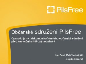 Obansk sdruen Pils Free Opravdu je na telekomunikanm