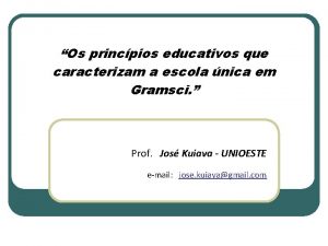 Os princpios educativos que caracterizam a escola nica