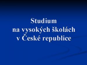 Studium na vysokch kolch v esk republice Tento