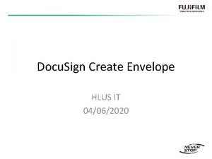 Docu Sign Create Envelope HLUS IT 04062020 1