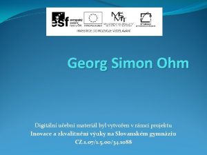 Georg Simon Ohm Digitln uebn materil byl vytvoen