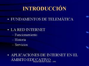 INTRODUCCIN FUNDAMENTOS DE TELEMTICA LA RED INTERNET Funcionamiento