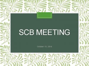 SCB MEETING October 13 2016 Official membership 5