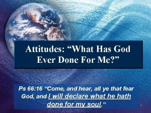 Attitudes What Has God Ever Done For Me