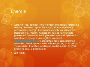 Energie Zdravm vs osmci Minul tden jste dostali