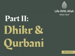 Part II Dhikr Qurbani KS 3 Y 8