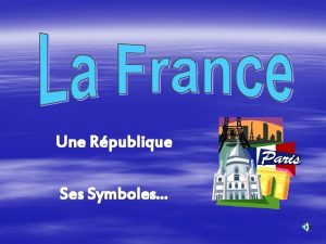 Une Rpublique Ses Symboles La France est un