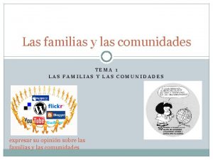 Las familias y las comunidades TEMA 1 LAS