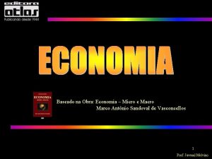 ECONOMIA Micro e Macro Baseado na Obra Economia