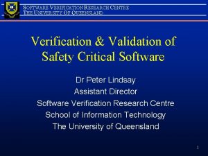 SOFTWARE VERIFICATION RESEARCH CENTRE THE UNIVERSITY OF QUEENSLAND