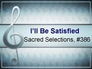 Ill Be Satisfied Sacred Selections 386 Promised Land