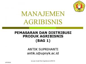 MANAJEMEN AGRIBISNIS PEMASARAN DISTRIBUSI PRODUK AGRIBISNIS BAG 1