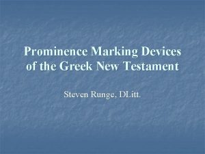 Prominence Marking Devices of the Greek New Testament