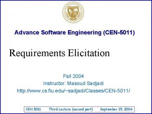 Advance Software Engineering CEN5011 Requirements Elicitation Fall 2004