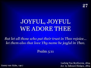 027 Joyful Joyful We Adore Thee Title 027
