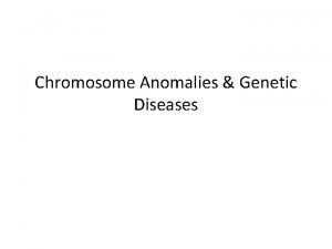 Chromosome Anomalies Genetic Diseases Basic Human Genetics Mange