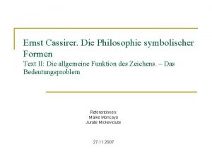 Ernst Cassirer Die Philosophie symbolischer Formen Text II