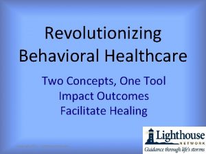 Revolutionizing Behavioral Healthcare Two Concepts One Tool Impact