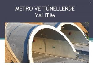 1 METRO VE TNELLERDE YALITIM 2 Yapnn ana