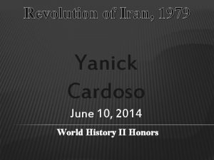 Revolution of Iran 1979 Yanick Cardoso June 10