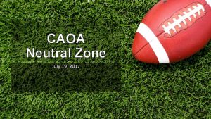 CAOA Neutral Zone July 19 2017 Neutral Zone