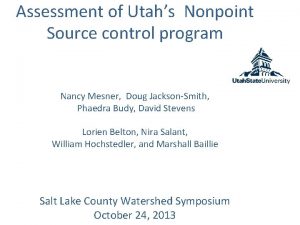 Assessment of Utahs Nonpoint Source control program Nancy