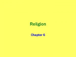 Religion Chapter 6 Key Question What is Religion