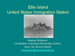 Ellis Island United States Immigration Station Meghan Mazloom