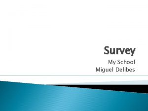 Survey My School Miguel Delibes Matices This survey
