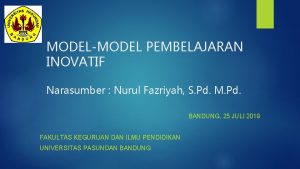 MODELMODEL PEMBELAJARAN INOVATIF Narasumber Nurul Fazriyah S Pd