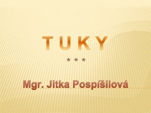 Mgr Jitka Pospilov VOD Prezentace slou k vkladu