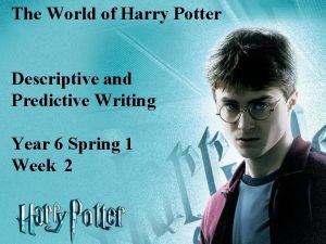 The World of Harry Potter Descriptive and Predictive