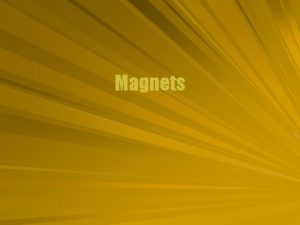 Magnets Lodestone Certain minerals were known to attract