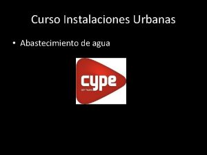 Curso Instalaciones Urbanas Abastecimiento de agua Abastecimiento de