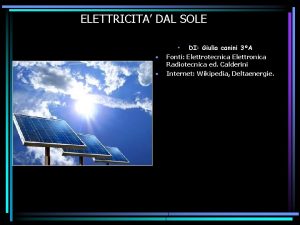 ELETTRICITA DAL SOLE DI Giulia canini 3A Fonti