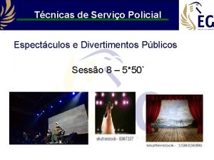 Tcnicas de Servio Policial Espectculos e Divertimentos Pblicos