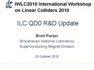 IWLC 2010 International Workshop on Linear Colliders 2010