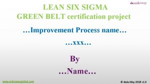 LEAN SIX SIGMA GREEN BELT certification project Improvement