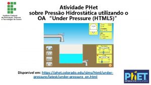 Atividade PHet sobre Presso Hidrosttica utilizando o OA