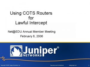 Using COTS Routers for Lawful Intercept NetEDU Annual