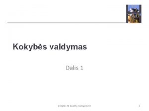 Kokybs valdymas Dalis 1 Chapter 24 Quality management