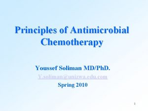 Principles of Antimicrobial Chemotherapy Youssef Soliman MDPh D