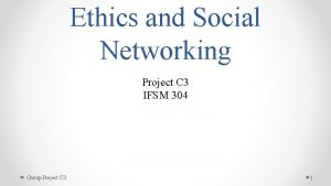 Ethics and Social Networking Project C 3 IFSM