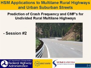 HSM Applications to Multilane Rural Highways and Urban