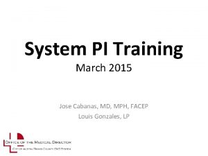 System PI Training March 2015 Jose Cabanas MD