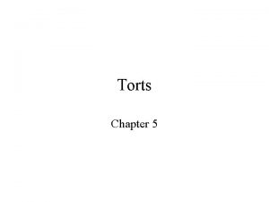 Torts Chapter 5 Terminology Intentional tort a wrongful