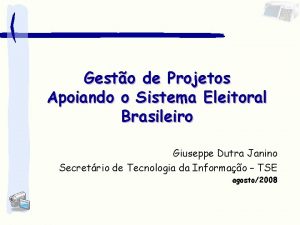 Gesto de Projetos Apoiando o Sistema Eleitoral Brasileiro