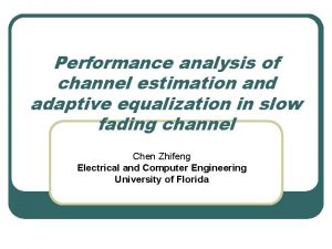 Performance analysis of channel estimation and adaptive equalization