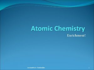 Atomic Chemistry Enrichment Lecture PLUS Timberlake 1 Lecture