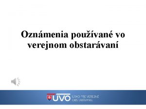 Oznmenia pouvan vo verejnom obstarvan UPOZORNENIE elom tohto